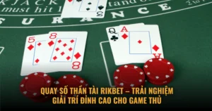 Quay So Than Tai Rikbet Trai Nghiem Giai Tri Dinh Cao Cho Game Thu
